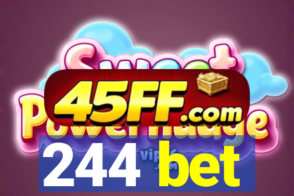244 bet
